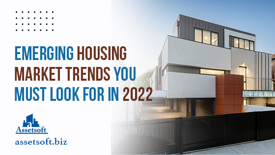 Emerging Housing Market Trends To Know in 2022 